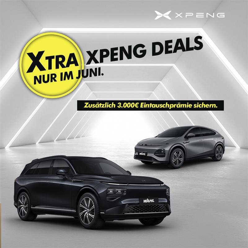 XTRA XPENG DEALS im Juni – Jetzt Top-Leasingangebote bei der Wahl-Group sichern XPENG G9 und G6 Elektrofahrzeuge im Showroom – Juni-Specials bei der Wahl-Group mit exklusiven Leasingdeals